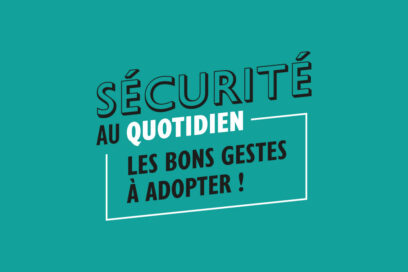 Visuel de la campagne "Sécurité au quotidien, les bons gestes à adopter !" - Agrandir l'image, fenêtre modale