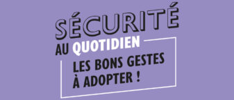 Logo de la campagne " Sécurité au quotidien, les bons gestes à adopter !".