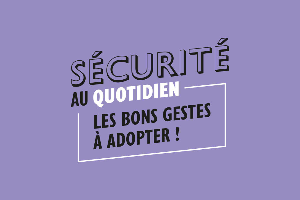 Logo de la campagne " Sécurité au quotidien, les bons gestes à adopter !".